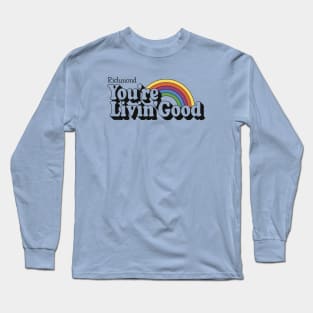 Richmond - You're Livin' Good Long Sleeve T-Shirt